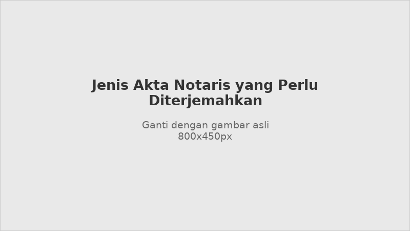 Types of notarial deeds that need certified translation